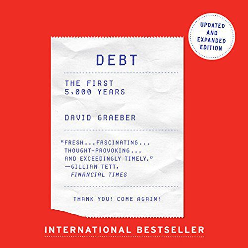 Debt: The First 5,000 Years,Updated and Expanded