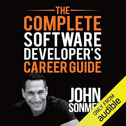 The Complete Software Developer’s Career Guide: How to Learn Programming Languages Quickly, Ace Your Programming Interview, and Land Your Software Developer Dream Job