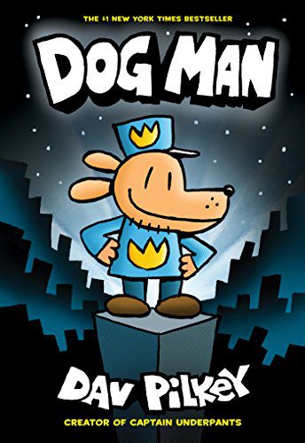 Dog Man: From the Creator of Captain Underpants