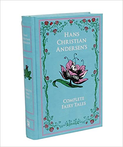 Hans Christian Andersen’s Complete Fairy Tales