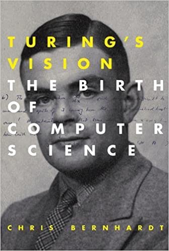 Turing’s Vision: The Birth of Computer Science (The MIT Press)