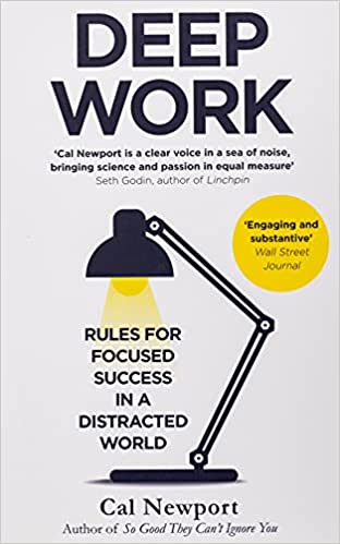 Deep Work: Rules for Focused Success in a Distracted World