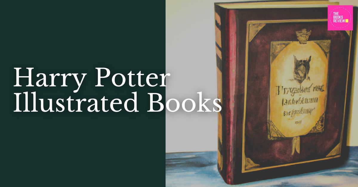 The Best Harry Potter Illustrated Books (2024) - The Books Review