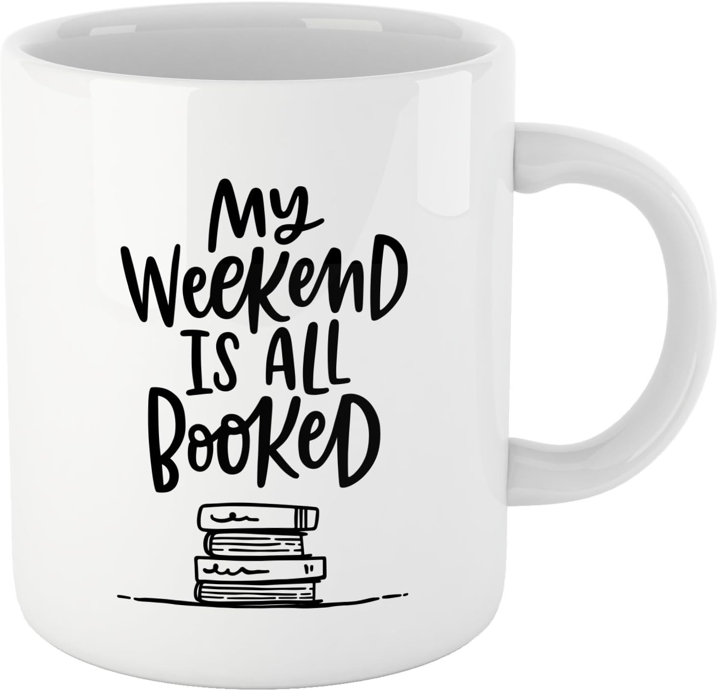 Book Lovers Reading Mug, BW Quote – My WEEKEND IS ALL BOOKED