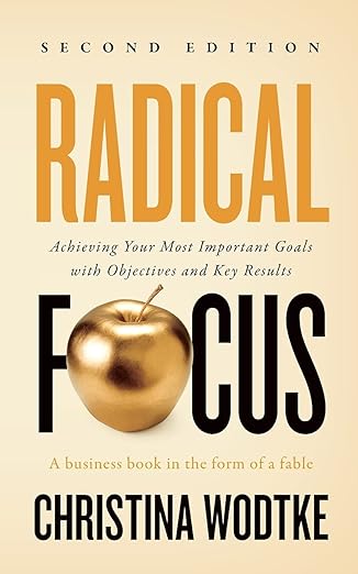 Radical Focus by Christina Wodtke