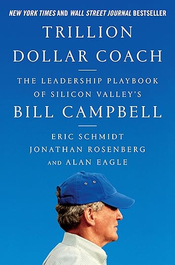 Trillion Dollar Coach by Eric Schmidt, Jonathan Rosenberg, and Alan Eagle