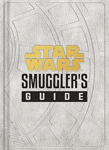 Star Wars: Smuggler’s Guide: (Star Wars Jedi Path Book Series, Star Wars Book for Kids and Adults) (Star Wars x Chronicle Books)