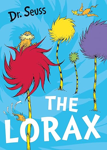 The Lorax. by Dr. Seuss